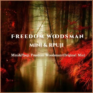 Freedom Woodsman (Original Mix)