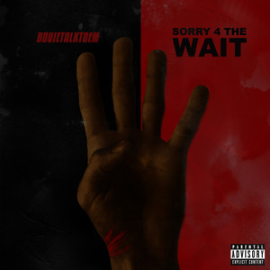 Sorry 4 the Wait (Explicit)