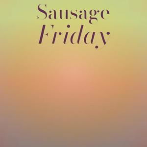 Sausage Friday