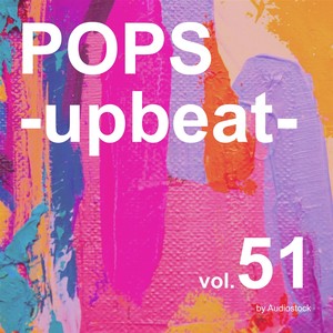 POPS -upbeat- Vol.51 -Instrumental BGM- by Audiostock