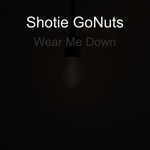 Wear Me Down (Explicit)