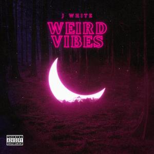 Weird Vibes (Explicit)