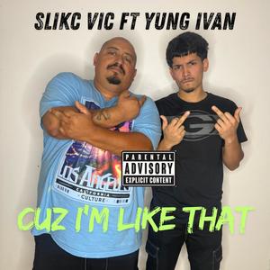 Cuz i'm like that (feat. Yung Ivan) (Explicit)