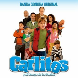 Carlitos Y El Campo De Los Sueños (Original Motion Picture Soundtrack)