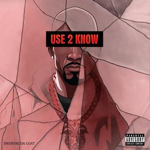 Use 2 Know (Explicit)