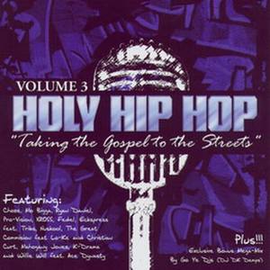 Holy Hip Hop: Taking The Gospel To The Streets Vol. 3