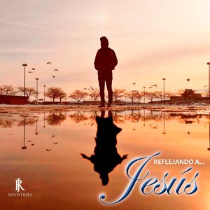 Reflejando a Jesus