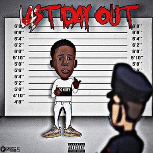 Last Day Out (prod. by JustDre) [Explicit]