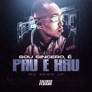 Sou Sincero, é Pau e Xau (Explicit)