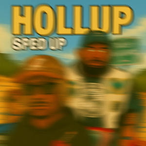 HOLLUP (sped up) (feat. Diehartwaaves) (Explicit)