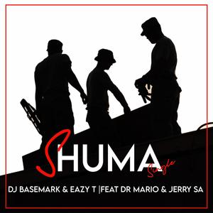 Shuma (feat. Kingrap Eazy T, Dr 'Mario & Dj Jerry SA)