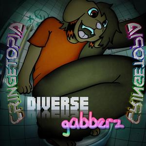 Diverse Gabberz (Explicit)