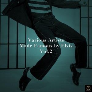 Made Famous By Elvis Vol. 2