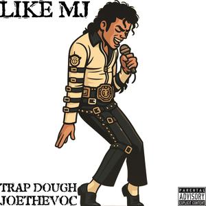 Like MJ (feat. JoeTheVoc) (Explicit)