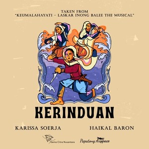 Kerinduan (Taken from "Keumalahayati - Laskar Inong Balee the Musical")