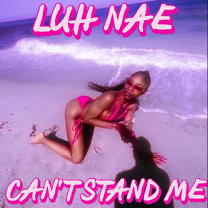 Can't Stand Me (Explicit)