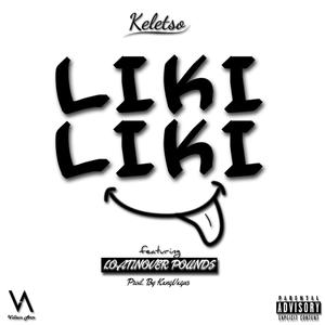 Liki Liki(feat. Loatinover Pounds)