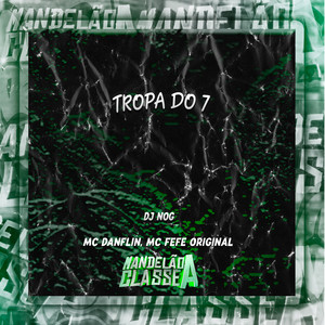 Tropa do 7 (Explicit)