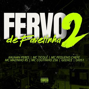 KAUHAN PERES - FERVO DE FAVELINHA 2 (Explicit)