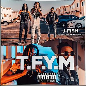 T.F.Y.M (feat. ©oach & Johnny 2 cold) [Explicit]