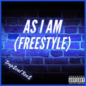 As I Am (Freestyle) [Explicit]