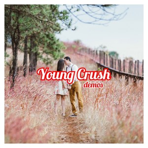 Young Crush (Demos)