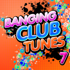 Banging Club Tunes 7