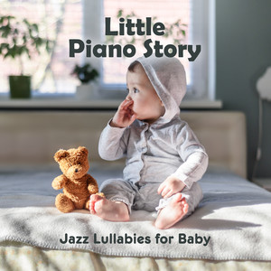 Little Piano Story: Jazz Lullabies for Baby