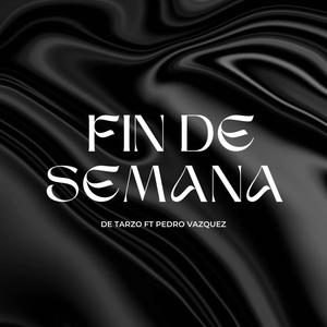 Fin de Semana (feat. Pedro Vazquez) (Explicit)