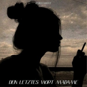 Dein letztes Wort Madame (Explicit)