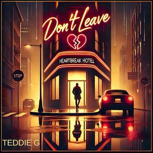 Don't Leave (Explicit)