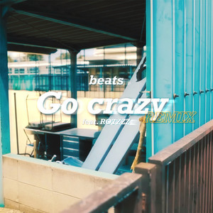 Go crazy (feat. ROTZZZ) (Remix|Explicit)