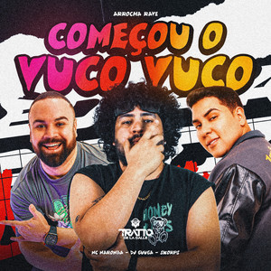 Começou o Vuco Vuco [Arrocha Rave]