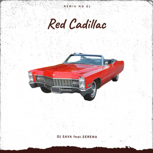 Red Cadillac(feat. Serena) (MD DJ Remix)