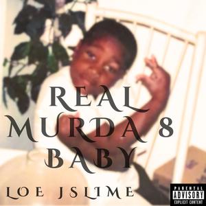 Real Murda 8 Baby (Explicit)