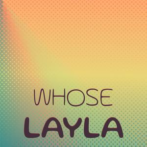Whose Layla