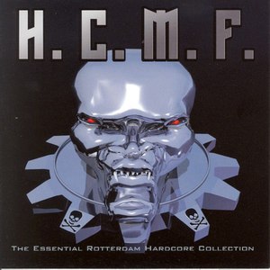 H.C.M.F. - Hardcore Motherf**ker (The Essential Rotterdam Hardcore Collection)