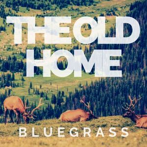 The Old Home Bluegrass