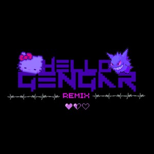 Hello Gengar (Remix)
