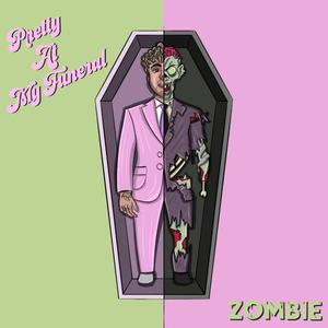 PRETTY AT MY FUNERAL / ZOMBIE (Explicit)