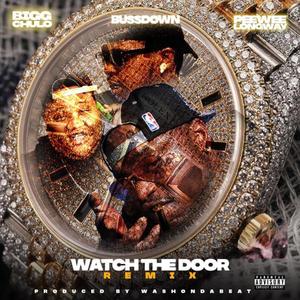 Watch The Door (feat. Bussdown & Peewee Longway) [Explicit]