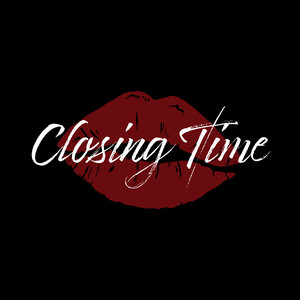 Closing Time (Explicit)