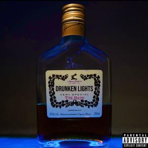 Drunken Lights (Explicit)