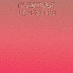 Overtake Incarnation