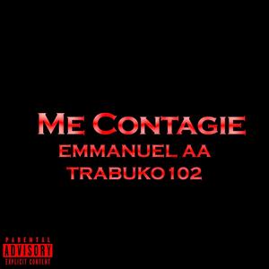 Me Contagie (feat. Emmanuel AA) (Explicit)