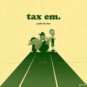 Tax Em (Explicit)