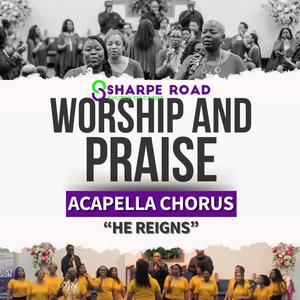 He Reigns (feat. Worship & Praise Acapella Chorus & Dr. Tamara Turner)
