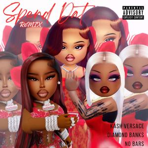 SPEND DAT (feat. Diamond Banks & No bars) [Explicit]