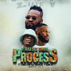 Trust the Process (feat. Bravo Le Roux, EB the Kid & Ivy-T)