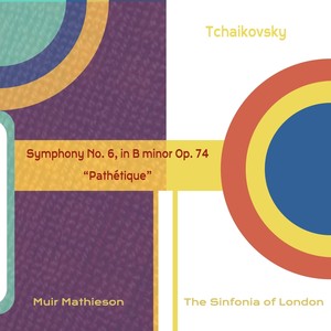 Tchaikovsky: Symphony No. 6 in B minor, Op. 74, “Pathétique” (Remastered)